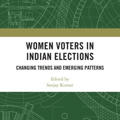 Women Voters in Indian Elections: Changing Trends and Emerging Patterns