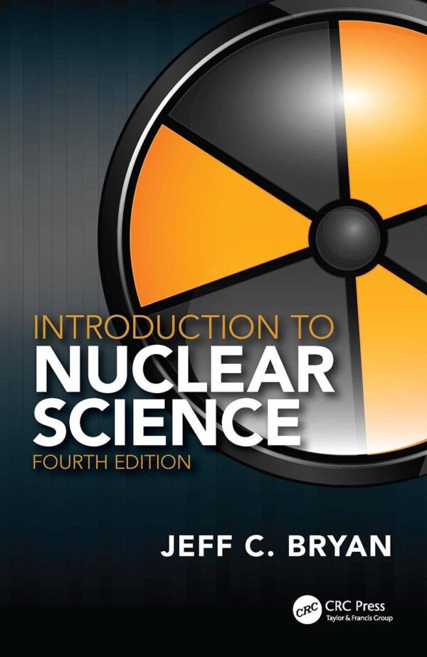 INTRODUCTION TO NUCLEAR SCIENCE 4ED (HB 2023)