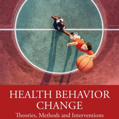 Health Behavior Change: Theories, Methods and Interventions