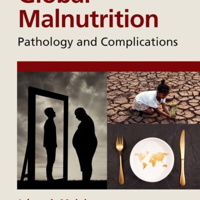 Global Malnutrition: Pathology and Complications
