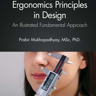 Ergonomics Principles in Design: An Illustrated Fundamental Approach