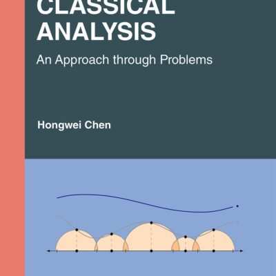 Classical Analysis: An Approach Through Problems (Textbooks in Mathematics)