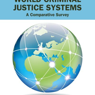World Criminal Justice Systems: A Comparative Survey