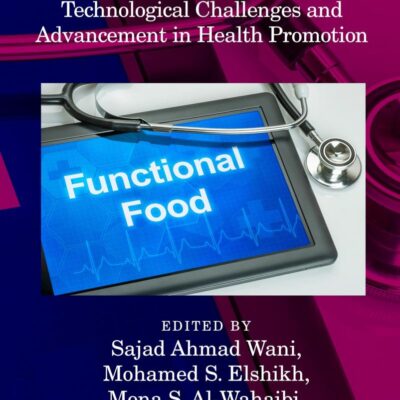 Functional Foods: Technological Challenges and Advancement in Health Promotion