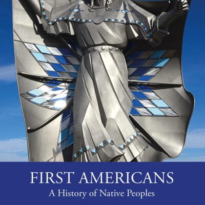 First Americans: A History of Native Peoples