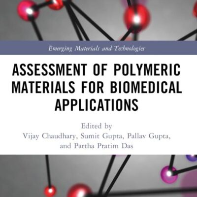 Assessment of Polymeric Materials for Biomedical Applications (Emerging Materials and Technologies)