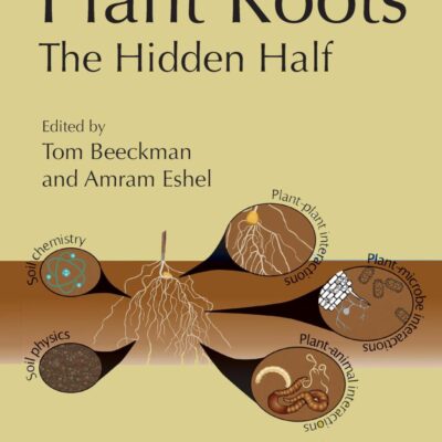 Plant Roots: The Hidden Half, Fifth Edition
