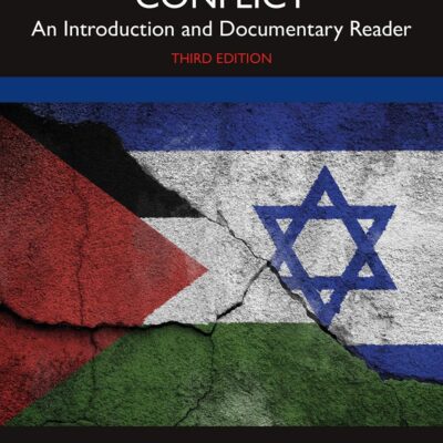 The Arab-Israeli Conflict: An Introduction and Documentary Reader