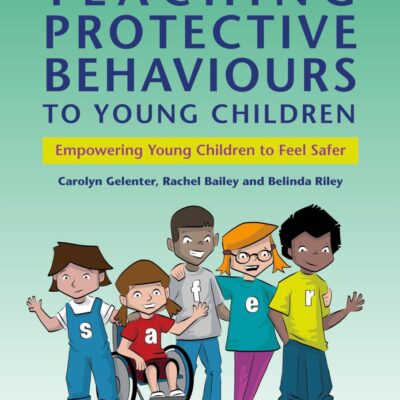 Teaching Protective Behaviours to Young Children: Empowering Young Children to Feel Safer