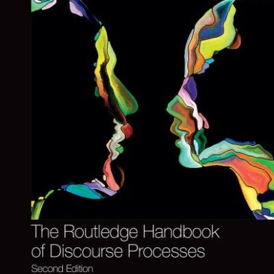 THE ROUTLEDGE HANDBOOK OF DISCOURSE PROCESSES