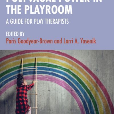 Polyvagal Power in the Playroom: A Guide for Play Therapists