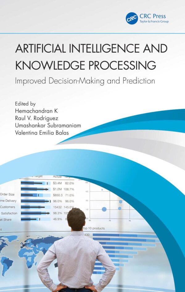 Artificial Intelligence and Knowledge Processing: Improved Decision-making and Prediction