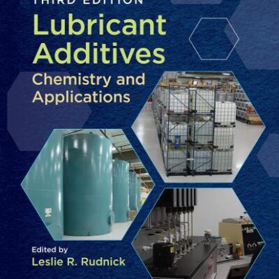 Lubricant Additives: Chemistry and Applications (Chemical Industries)
