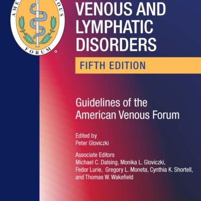 Handbook of Venous and Lymphatic Disorders: Guidelines of the American Venous Forum