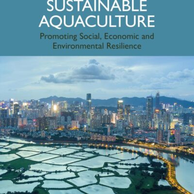 Principles of Sustainable Aquaculture: Promoting Social, Economic and Environmental Resilience (Earthscan Food and Agriculture)