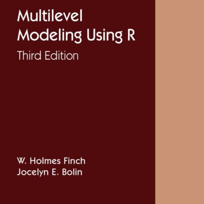 Multilevel Modeling Using R (Chapman & Hall/CRC Statistics in the Social and Behavioral Sciences)