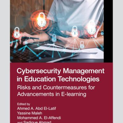 Cybersecurity Management in Education Technologies: Risks and Countermeasures for Advancements in E-learning