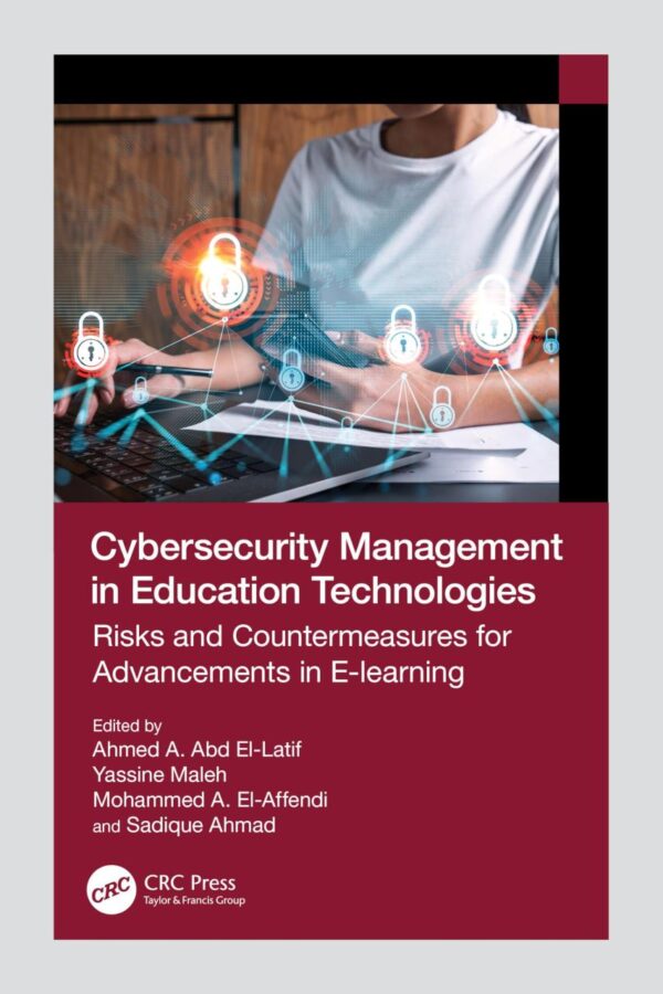 Cybersecurity Management in Education Technologies: Risks and Countermeasures for Advancements in E-learning