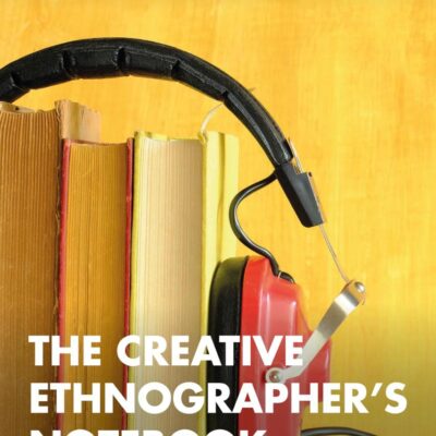 The Creative Ethnographer's Notebook