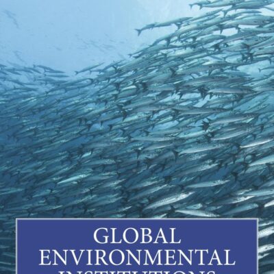 Global Environmental Institutions (Global Institutions)