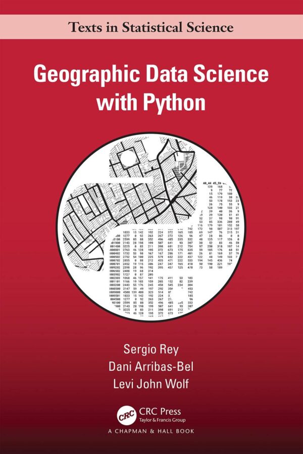 Geographic Data Science with Python (Chapman & Hall/CRC Texts in Statistical Science)