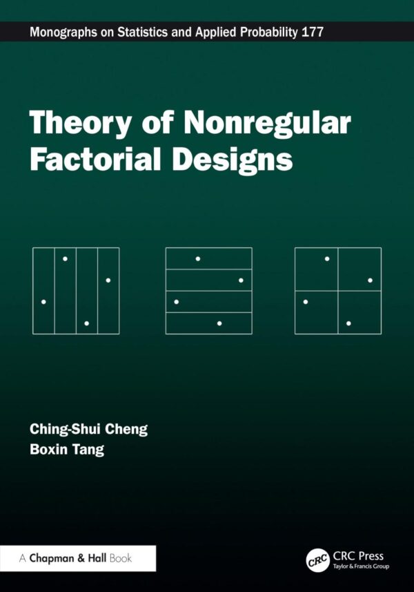 Theory of Non-regular Factorial Designs (Chapman & Hall/Crc Monographs on Statistics and Applied Probability)