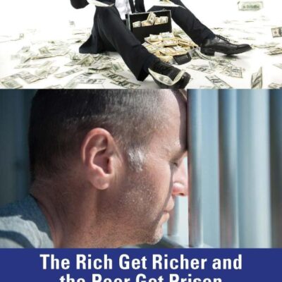 The Rich Get Richer and the Poor Get Prison