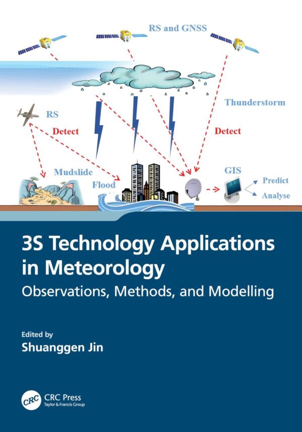 3S TECHNOLOGY APPLICATIONS IN METEOROLOGY OBSERVATIONS METHODS AND MODELLING (PB 2024)