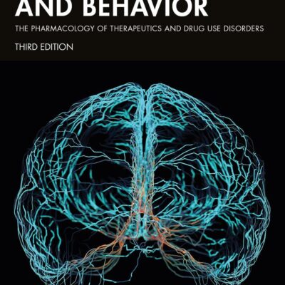 Drugs, the Brain, and Behavior: The Pharmacology of Therapeutics and Drug Use Disorders