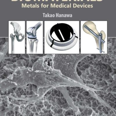 Metallic Biomaterials: Metals for Medical Devices
