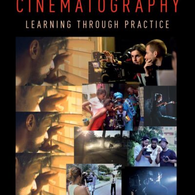 Introduction to Cinematography: Learning Through Practice