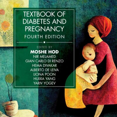 Textbook of Diabetes and Pregnancy (Series in Maternal-fetal Medicine)