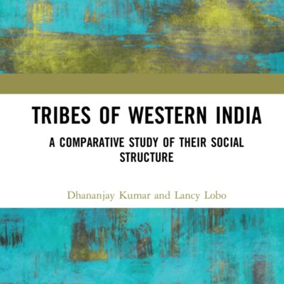 Tribes of Western India: A Comparative Study of Their Social Structure