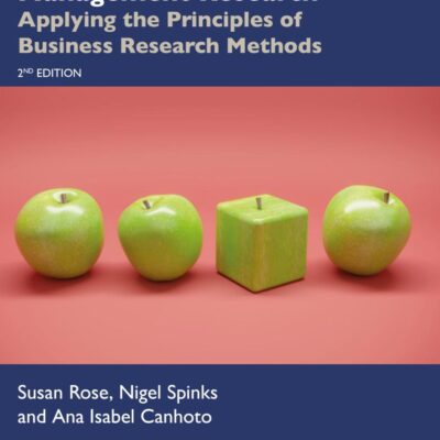 Management Research: Applying the Principles of Business Research Methods