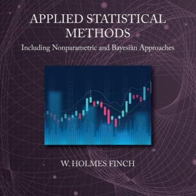 Applied Statistical Methods: Including Nonparametric and Bayesian Approaches