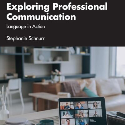 Exploring Professional Communication: Language in Action (Routledge Introductions to Applied Linguistics)