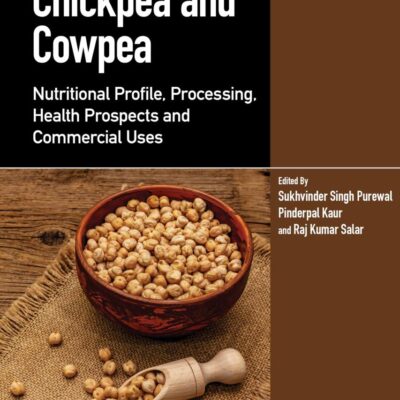 Chickpea and Cowpea: Nutritional Profile, Processing, Health Prospects and Commercial Uses