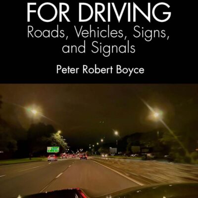Lighting for Driving: Roads, Vehicles, Signs, and Signals: Roads, Vehicles, Signs, and Signals