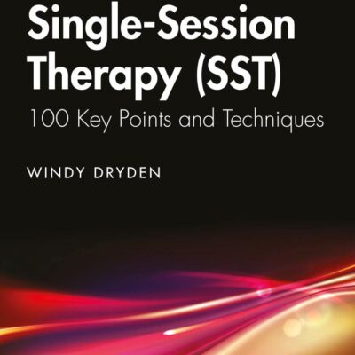Single-Session Therapy (SST): 100 Key Points and Techniques