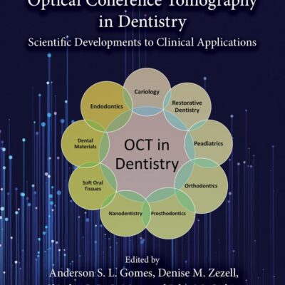 Optical Coherence Tomography in Dentistry: Scientific Developments to Clinical Applications (Optics and Optoelectronics)