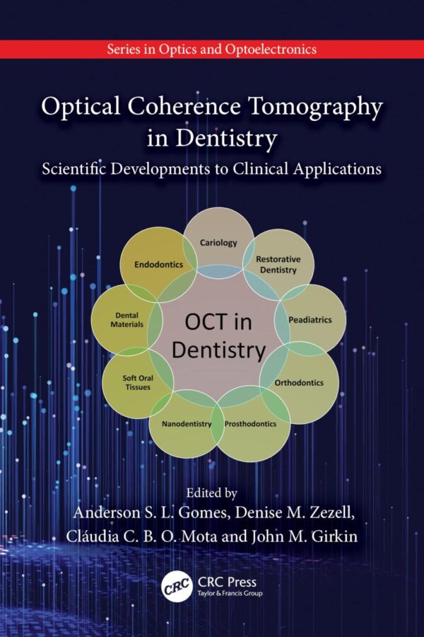 Optical Coherence Tomography in Dentistry: Scientific Developments to Clinical Applications (Optics and Optoelectronics)