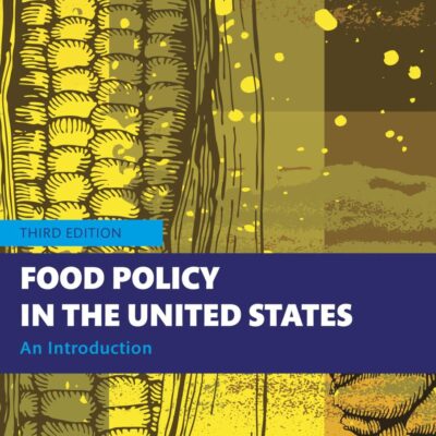 Food Policy in the United States: An Introduction (Earthscan Food and Agriculture)