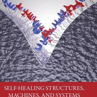 Self-healing Structures, Machines and Systems