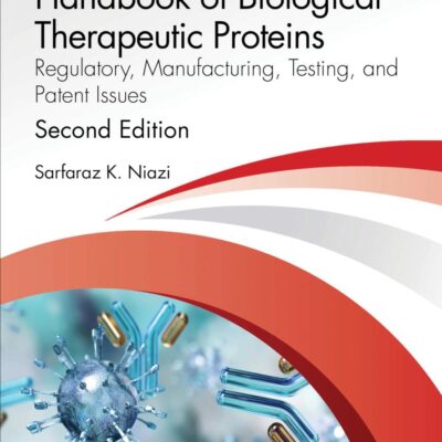 Handbook of Biogeneric Therapeutic Proteins: Regulatory, Manufacturing, Testing and Patent Issues