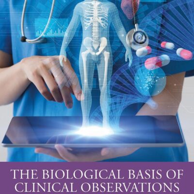 The Biological Basis of Clinical Observations