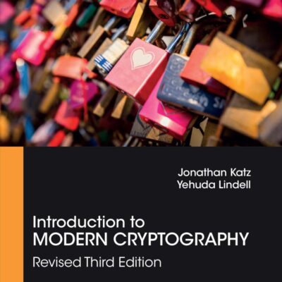 INTRODUCTION TO MODERN CRYPTOGRAPHY 4ED (HB 2025): Revised Third Edition (Chapman & Hall/CRC Cryptography and Network Security)