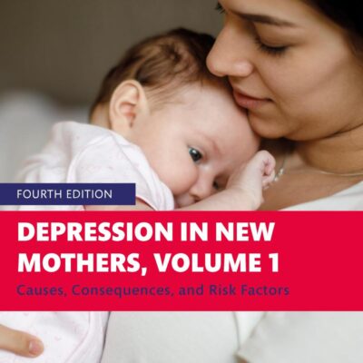 Depression in New Mothers, Volume 1: Causes, Consequences, and Risk Factors