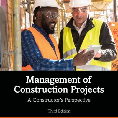 Management of Construction Projects: A Constructor's Perspective