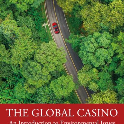 The Global Casino: An Introduction to Environmental Issues