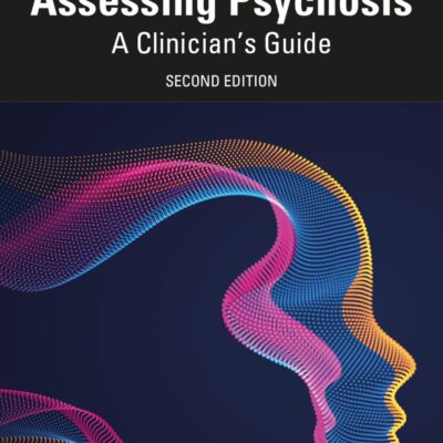 Assessing Psychosis: A Clinician's Guide